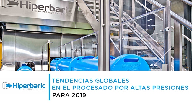 tendencias globales en el procesado por altas presiones para 2019