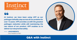 Q&A with Instinct, Discussing HPP for Raw Pet Food Processing