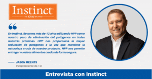 Entrevista con Instinct sobre el uso de HPP para la elaboración de alimentos crudos para mascotas